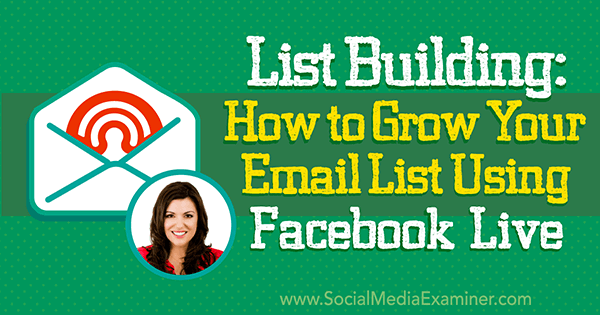 Building your email list, Facebook Live, Amy Porterfield, Social Media Examiner
